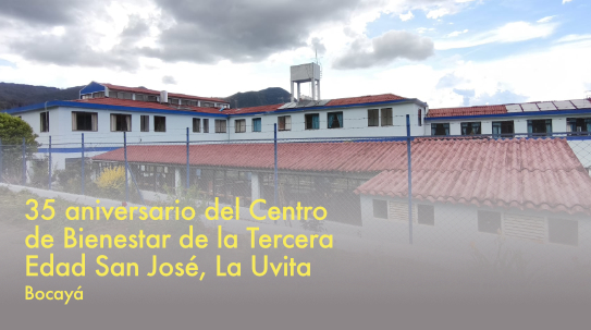 35 años del Centro de Bienestar San José (La Uvita)