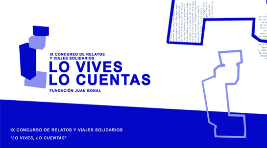 11/12/2017 Fundación Juan Bonal convoca el IX Concurso de Relatos y Viajes Solidarios “Lo vives, lo cuentas” 2018.